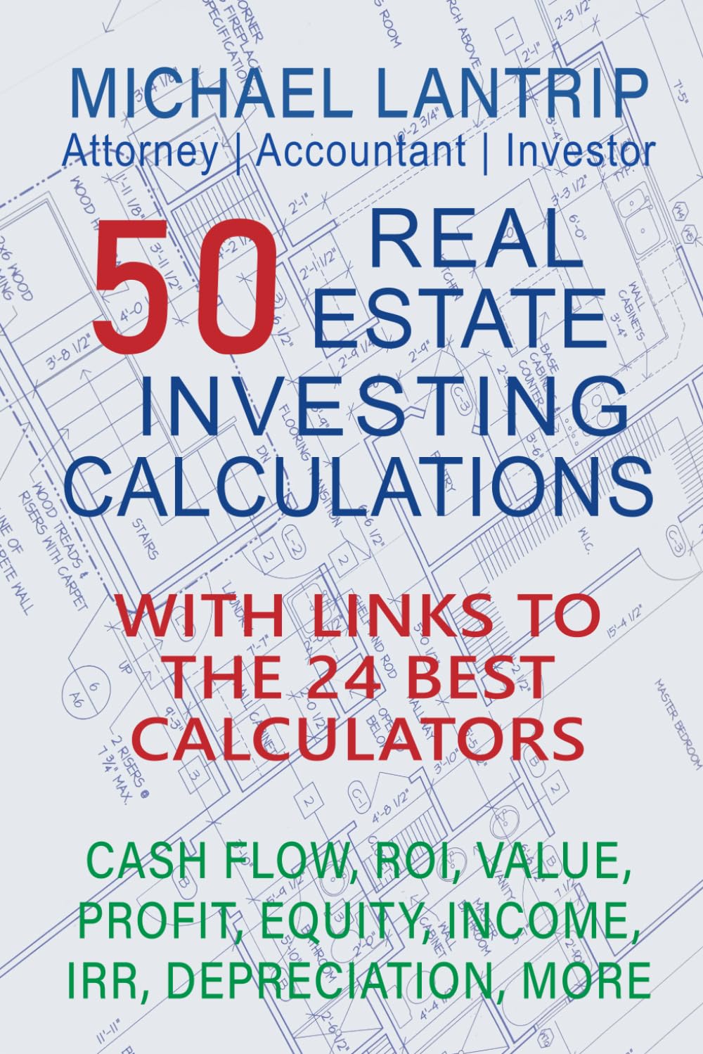 50 Real Estate Investing Calculations: Cash Flow, Irr, Value, Profit, Equity, Income, Roi, Depreciation, More