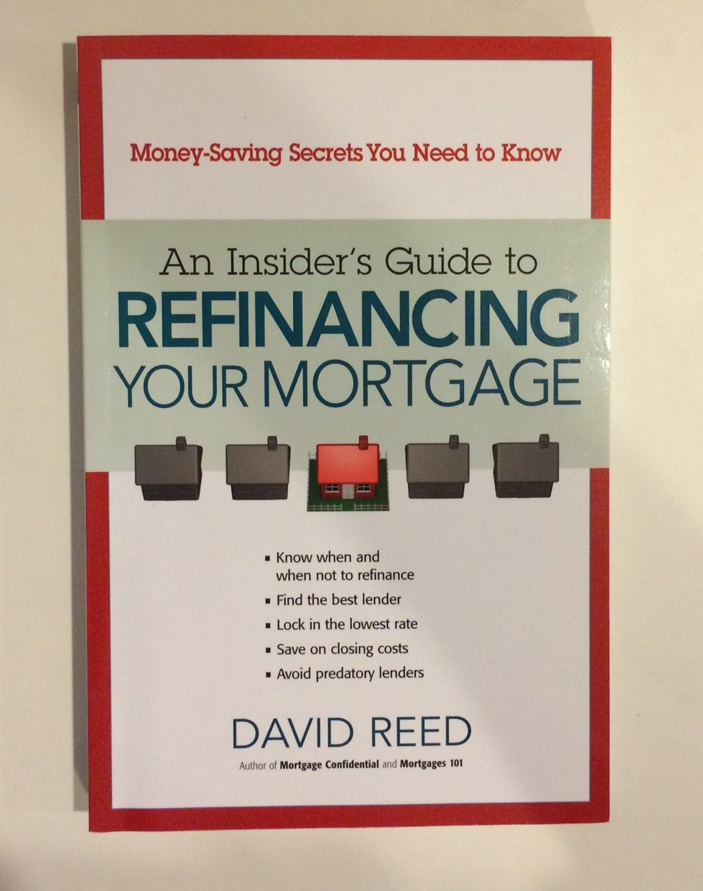 An Insider'S Guide To Refinancing Your Mortgage: Money-Saving Secrets You Need To Know