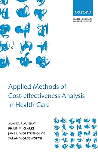 Applied Methods Of Cost-Effectiveness Analysis In Healthcare (Handbooks In Health Economic Evaluation)