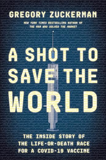 A Shot To Save The World: The Inside Story Of The Life-Or-Death Race For A Covid-19 Vaccine
