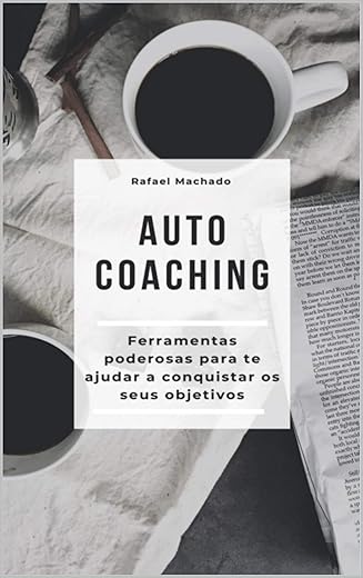 Auto Coaching: Ferramentas E Técnicas Poderosas (001 Livro 1) (Portuguese Edition)