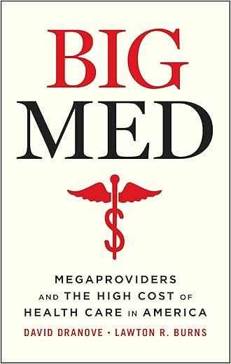 Big Med: Megaproviders And The High Cost Of Health Care In America
