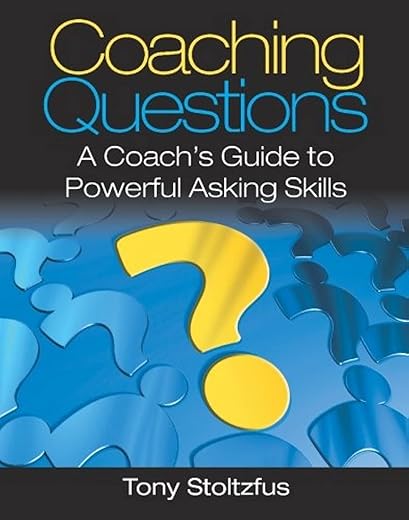 Coaching Questions: A Coach'S Guide To Powerful Asking Skills