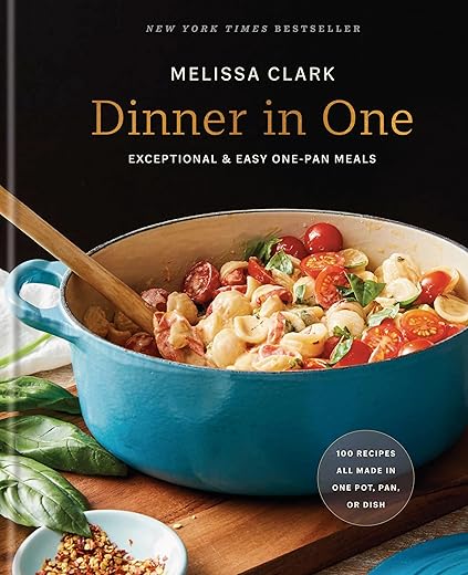 Dinner In One: Exceptional &Amp; Easy One-Pan Meals: A Cookbook