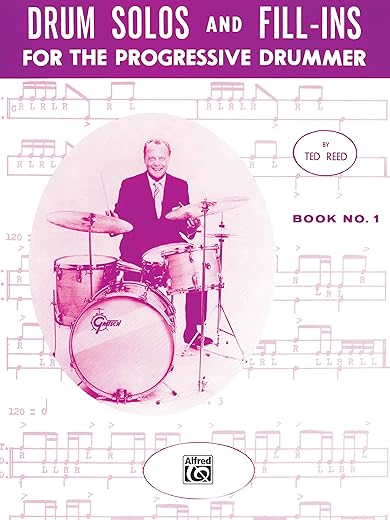 Drum Solos And Fill-Ins For The Progressive Drummer, Book 1: Learn How To Play Drum Fills And Solos On The Drumset (Ted Reed Publications)