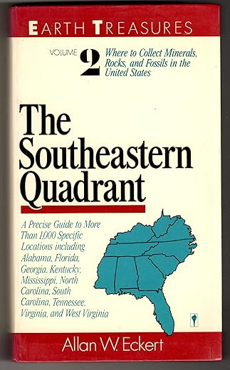 Earth Treasures: The Southeastern Quadrant, Alabama, Florida, Georgia, Kentucky, Mississippi, North Carolina, South Carolina, Tennessee, Virginia, An