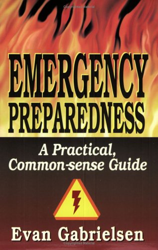 Emergency Preparedness: A Practical Common-Sense Guide