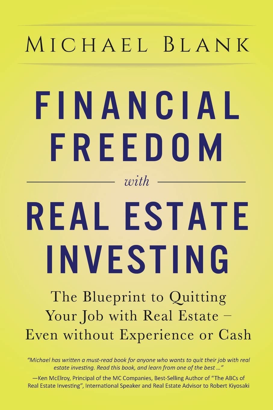 Financial Freedom With Real Estate Investing: The Blueprint To Quitting Your Job With Real Estate - Even Without Experience Or Cash