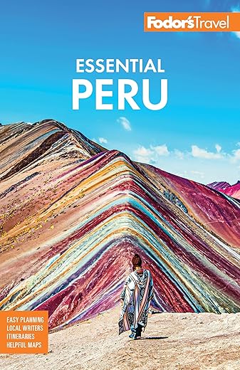 Fodor'S Essential Peru: With Machu Picchu &Amp; The Inca Trail (Full-Color Travel Guide)