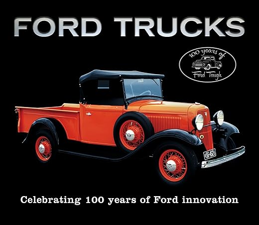 Ford Trucks: Celebrating 100 Years Of Ford Innovation