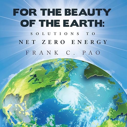 For The Beauty Of The Earth: Solutions To Net Zero Energy