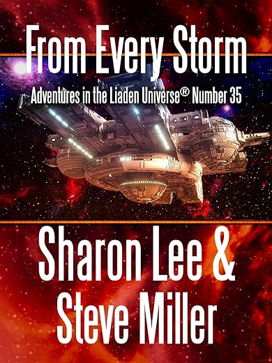 From Every Storm: Adventures In The Liaden Universe® Number 35 (Adventures In The Liaden Universe ®)