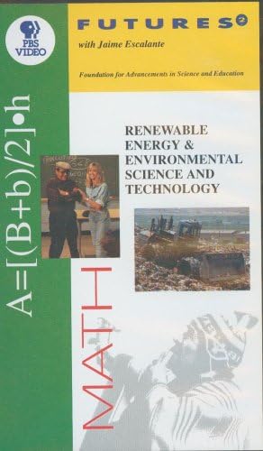 Futures 2 With Jaime Escalante Renewable Energy &Amp; Environmental Science And Technology