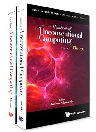 Handbook Of Unconventional Computing: Theory / Implementations (Wspc Book Series In Unconventional Computing)