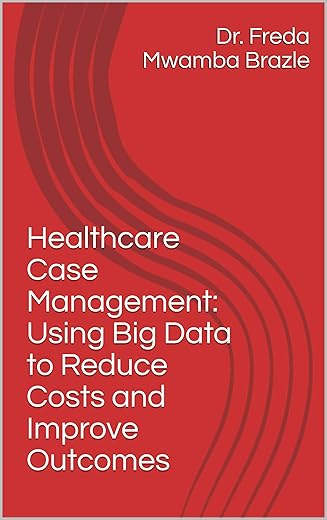 Healthcare Case Management: Using Big Data To Reduce Costs And Improve Outcomes