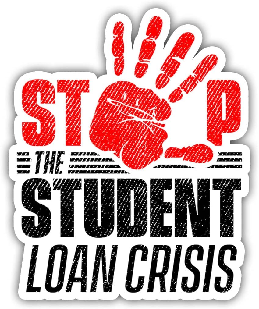 Hosala (3Pcs) Stop Student Loans Crisis Sticker Student Loans Relief Sticker Student Debt Crisis Sticker Gift Decoration Graphic Helmet Bumper- 3X4 Inch