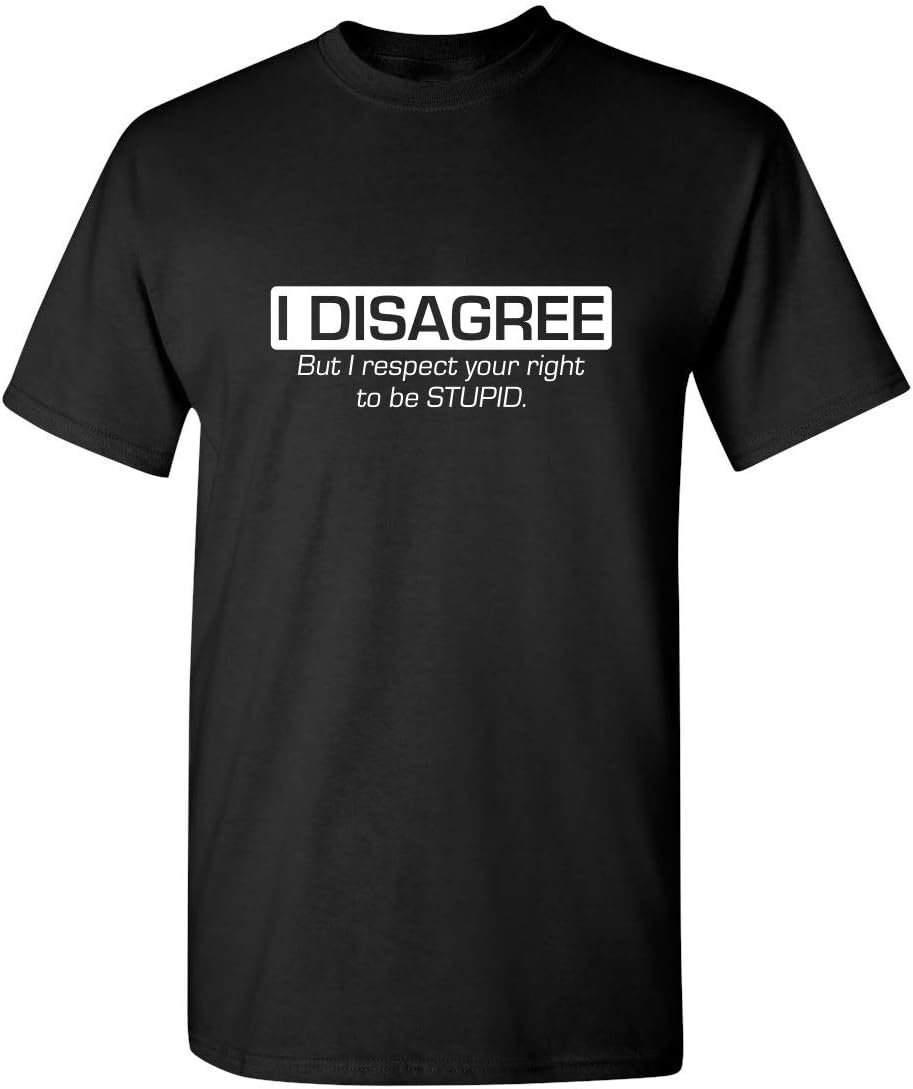 I Disagree Humor Sarcasm Funny T Shirt Xl Black