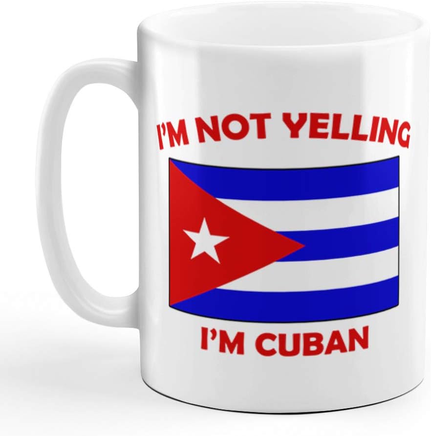 I'M Not Yelling I Am Cuban Cuba Cubans Ceramic Coffee Tea Mug Cup Holiday Christmas Hanukkah Gift For Men &Amp; Women