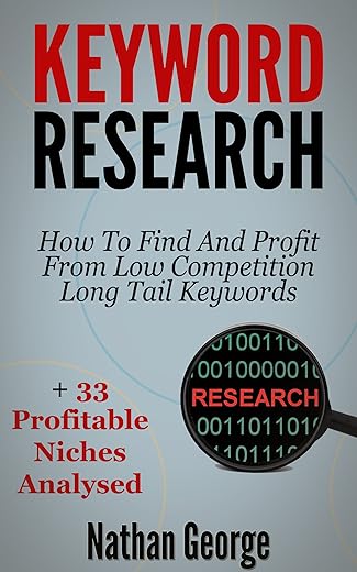 Keyword Research: How To Find And Profit From Low Competition Long Tail Keywords + 33 Profitable Niches Analysed