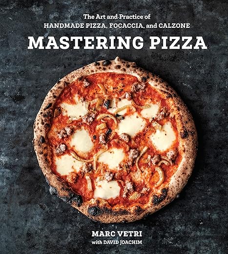 Mastering Pizza: The Art And Practice Of Handmade Pizza, Focaccia, And Calzone [A Cookbook]