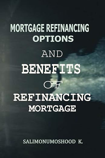 Mortgage Refinancing Options And Benefits Of Refinancing Mortgage