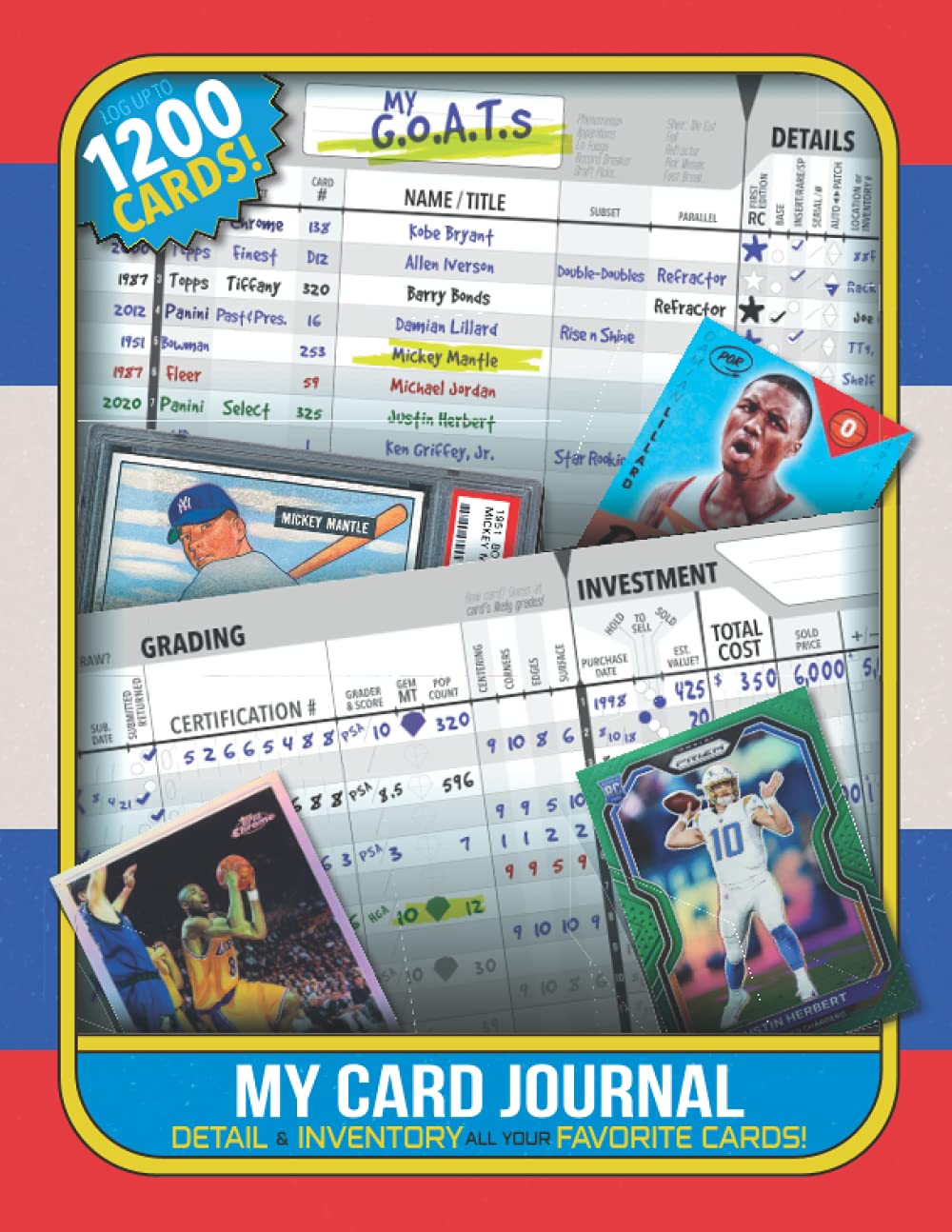 My Card Journal - Log, Detail &Amp; Inventory 1200 Of Your Favorite Collectable Sports Cards!: Track Sales, Wish-List Plan, Self-Grade Raw Or Document Graded Slab Values – All In One Place.