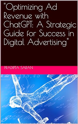 &Quot;Optimizing Ad Revenue With Chatgpt: A Strategic Guide For Success In Digital Advertising&Quot;
