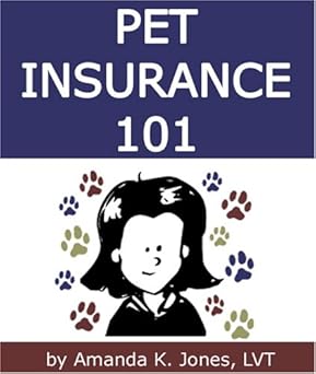 Pet Insurance 101:How To Select The Best Pet Insurance Policy, Including 8 Important Tips And Popular Pet Insurance Alternatives