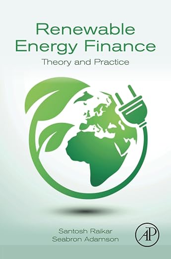Renewable Energy Finance: Theory And Practice