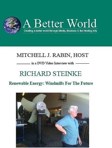 Richard Steinke - Renewable Energy: Windmills For The Future