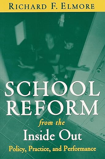 School Reform From The Inside Out: Policy, Practice, And Performance