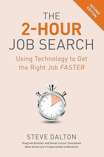 The 2-Hour Job Search, Second Edition: Using Technology To Get The Right Job Faster