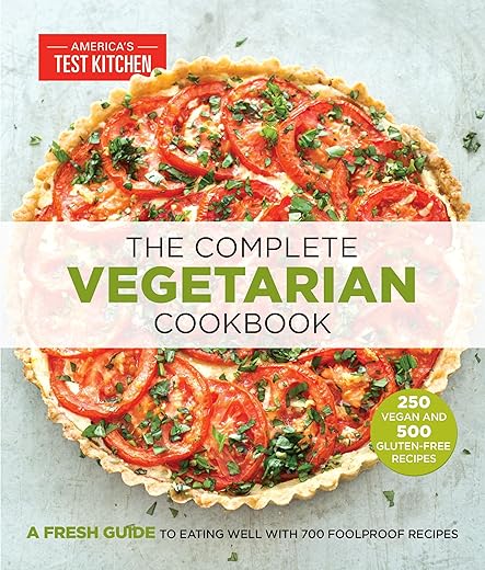 The Complete Vegetarian Cookbook: A Fresh Guide To Eating Well With 700 Foolproof Recipes (The Complete Atk Cookbook Series)