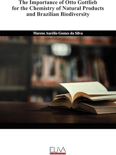 The Importance Of Otto Gottlieb For The Chemistry Of Natural Products And Brazilian Biodiversity