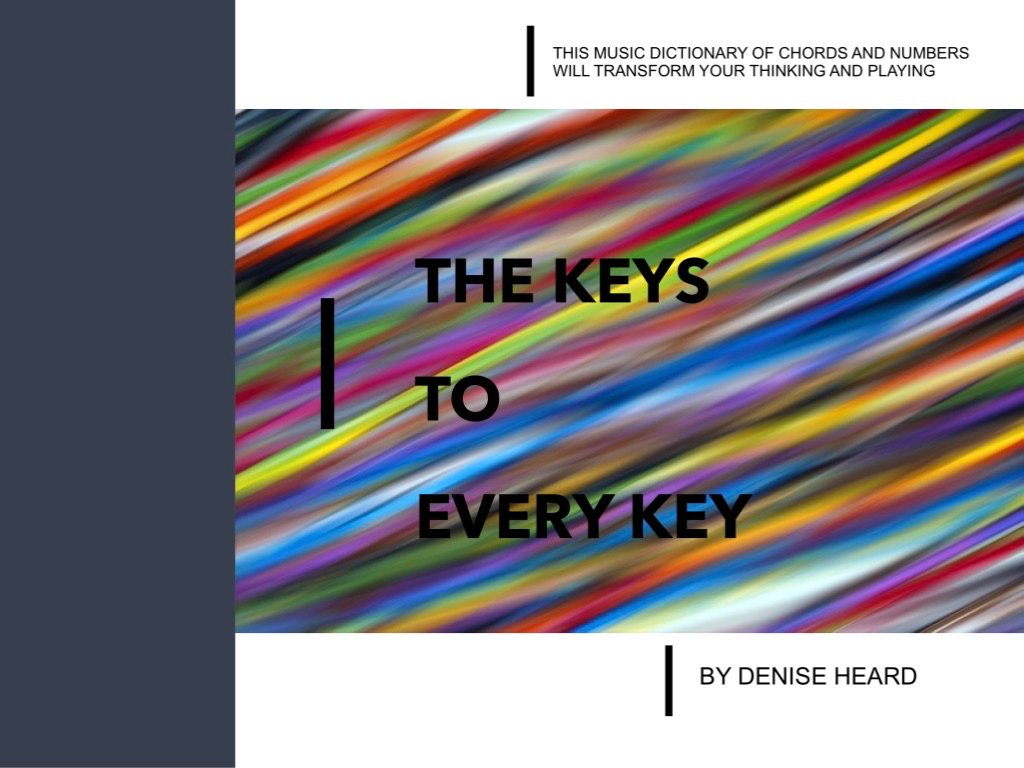 The Keys To Every Key: A Dictionary Of Chords Using The Number System