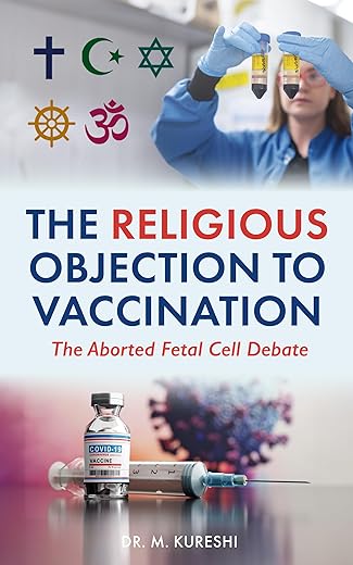 The Religious Objection To Vaccination: The Aborted Fetal Cell Debate (The Hidden Dangers Of Vaccines (That Your Doctor Won'T Tell You))