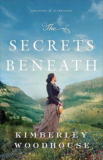 The Secrets Beneath (Treasures Of The Earth Book #1)