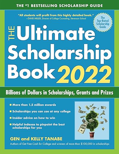 The Ultimate Scholarship Book 2022: Billions Of Dollars In Scholarships, Grants And Prizes