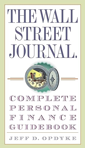The Wall Street Journal. Complete Personal Finance Guidebook (Wall Street Journal Guidebooks)