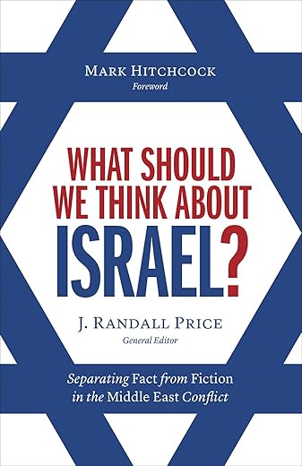 What Should We Think About Israel?: Separating Fact From Fiction In The Middle East Conflict