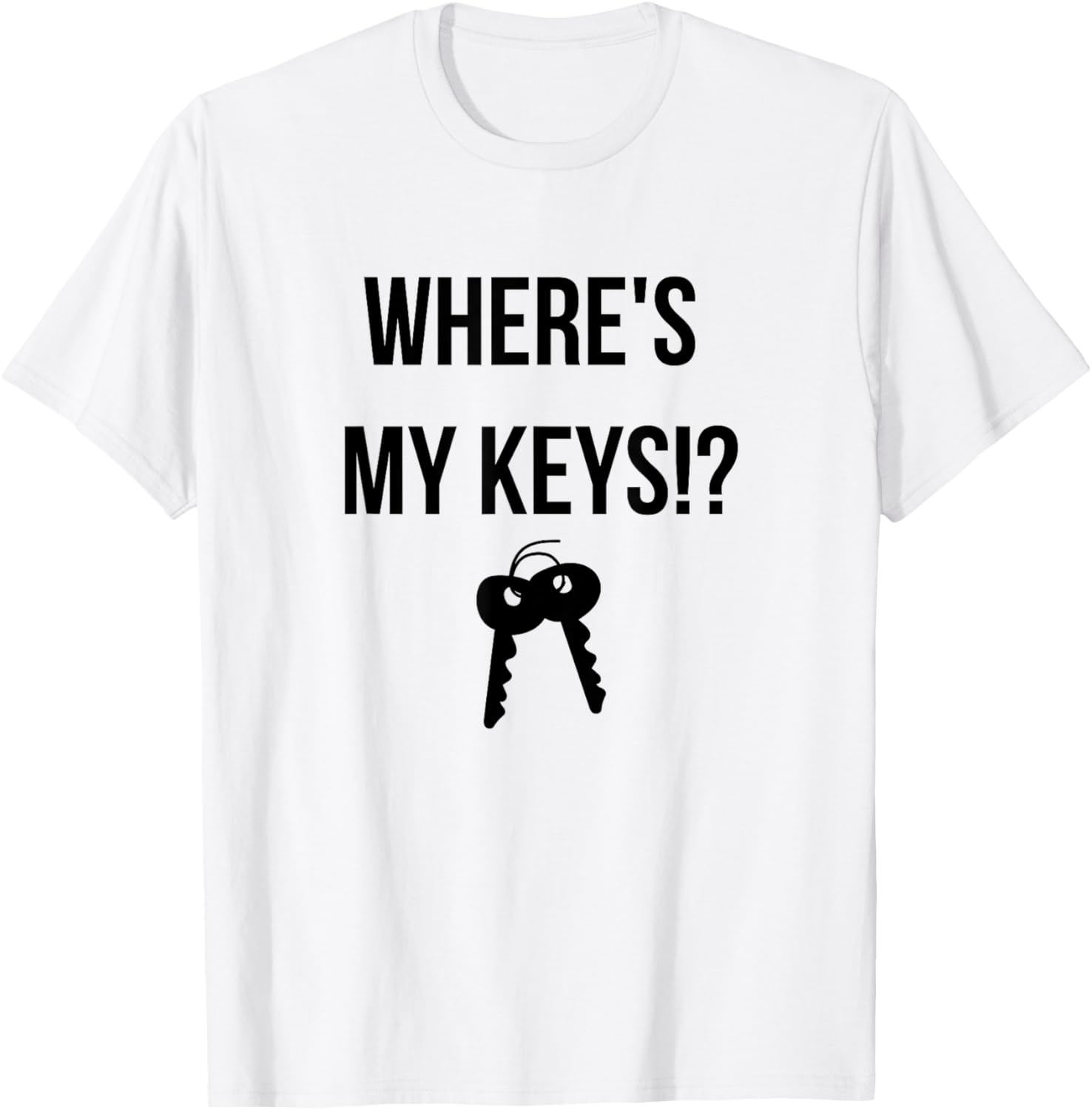 Where'S My Keys Lost Misplaced Keys Funny T-Shirt