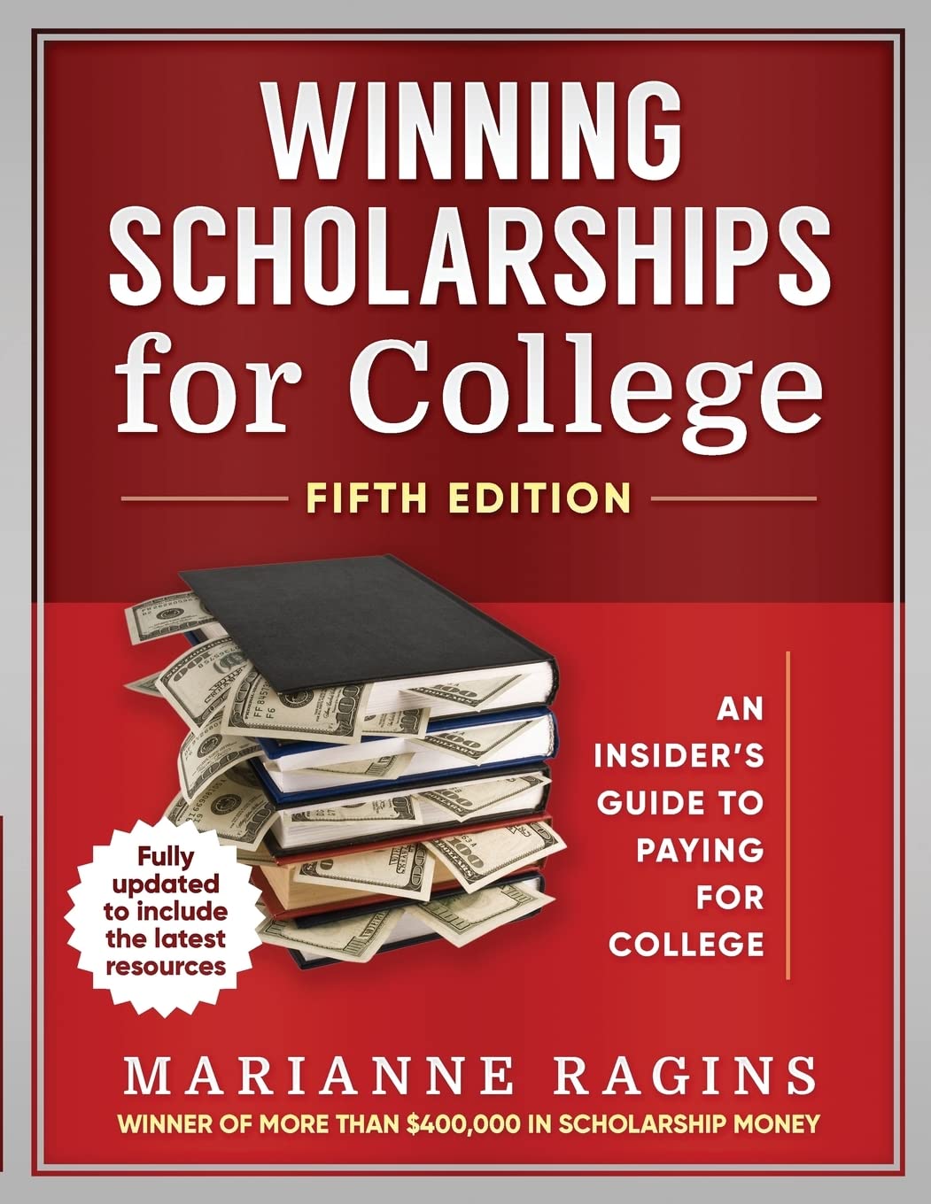 Winning Scholarships For College: An Insider'S Guide To Paying For College