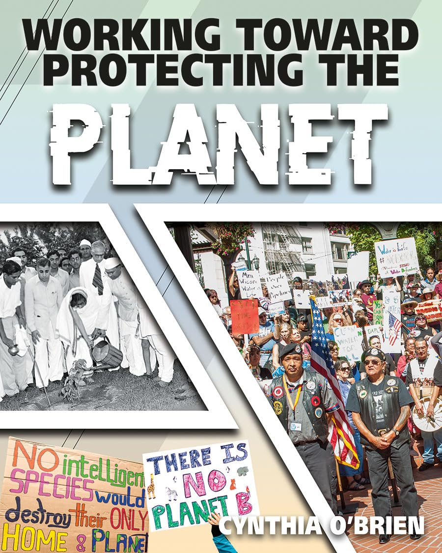 Working Toward Protecting The Planet (Achieving Social Change)